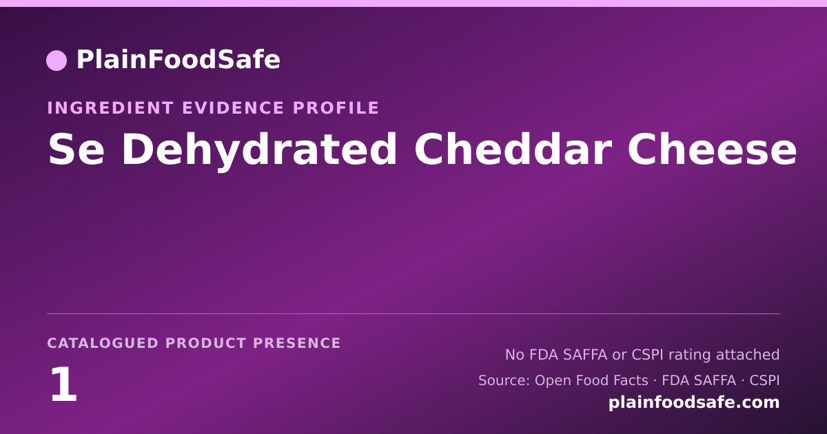 Share card for Se Dehydrated Cheddar Cheese Food Ingredient Evidence Profile