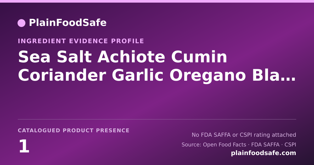 Share card for Sea Salt Achiote Cumin Coriander Garlic Oregano Black Pepper Food Ingredient Evidence Profile