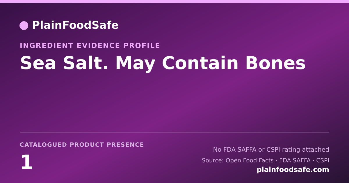 Share card for Sea Salt. May Contain Bones Food Ingredient Evidence Profile