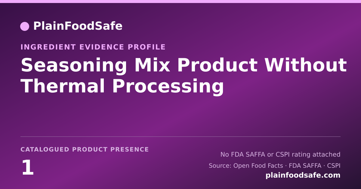 Share card for Seasoning Mix Product Without Thermal Processing Food Ingredient Evidence Profile