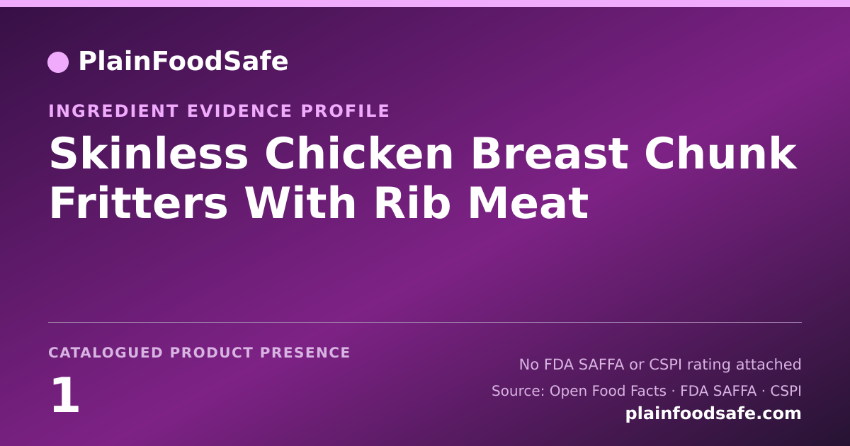 Share card for Skinless Chicken Breast Chunk Fritters With Rib Meat Food Ingredient Evidence Profile