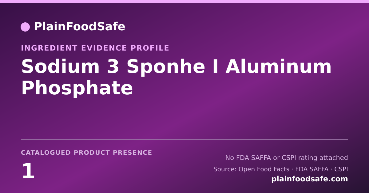 Share card for Sodium 3 Sponhe I Aluminum Phosphate Food Ingredient Evidence Profile
