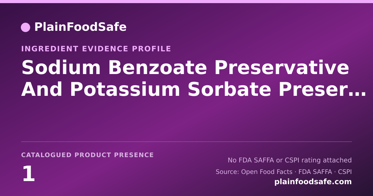 Share card for Sodium Benzoate Preservative And Potassium Sorbate Preservative Food Ingredient Evidence Profile