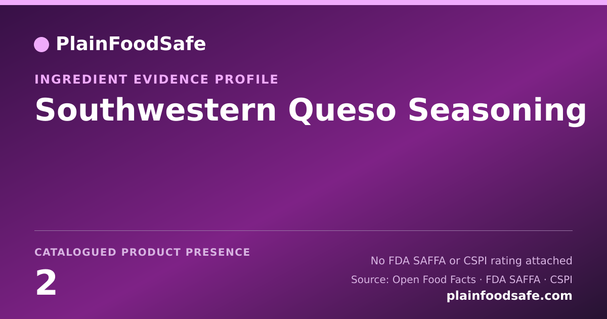 Share card for Southwestern Queso Seasoning Food Ingredient Evidence Profile