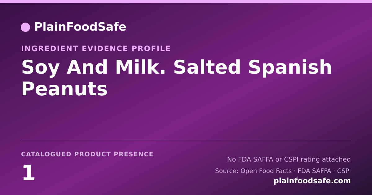 Share card for Soy And Milk. Salted Spanish Peanuts Food Ingredient Evidence Profile