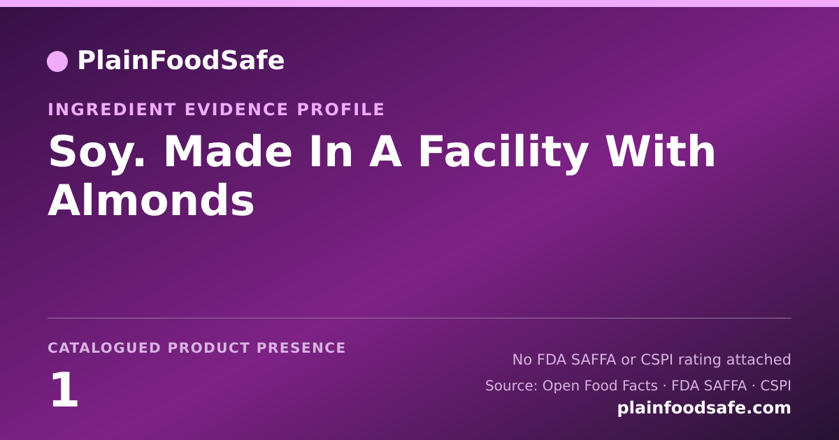 Share card for Soy. Made In A Facility With Almonds Food Ingredient Evidence Profile