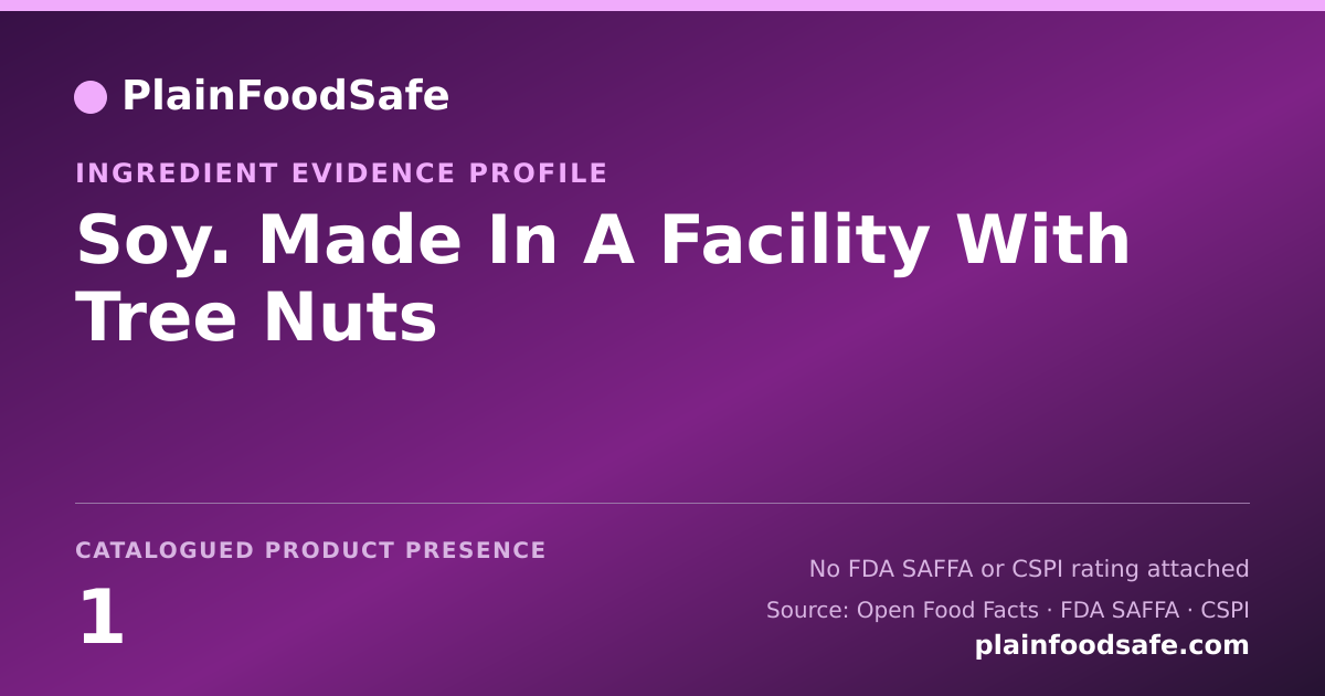 Share card for Soy. Made In A Facility With Tree Nuts Food Ingredient Evidence Profile