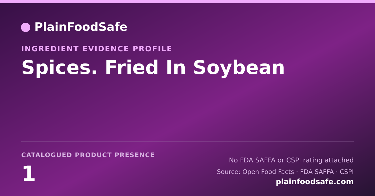 Share card for Spices. Fried In Soybean Food Ingredient Evidence Profile