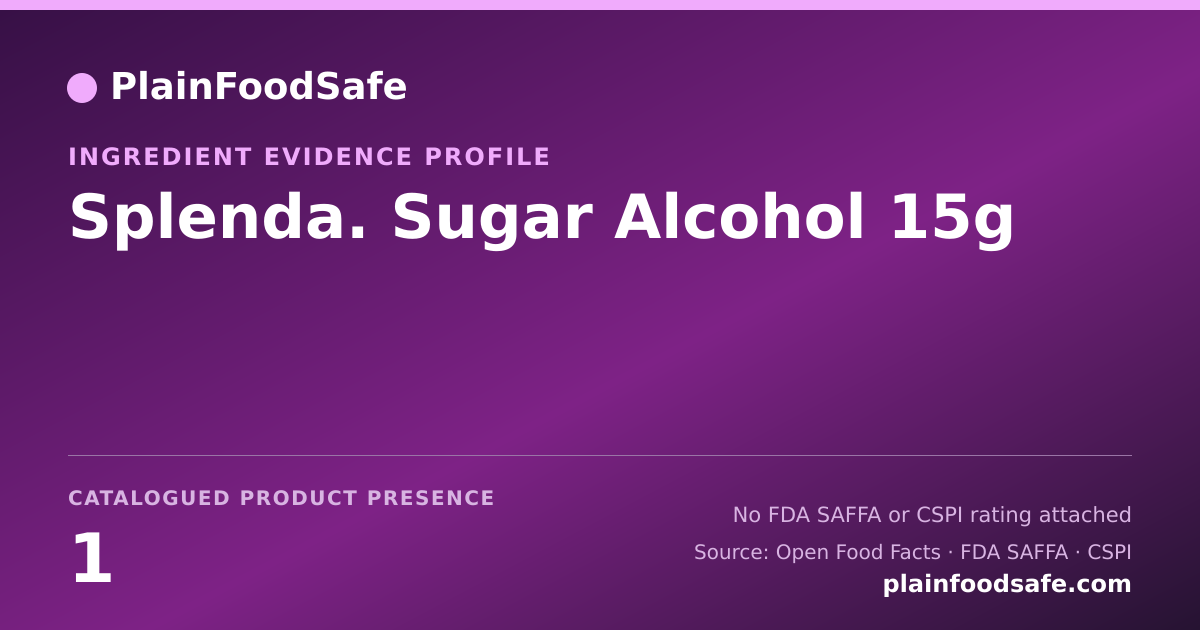 Share card for Splenda. Sugar Alcohol 15g Food Ingredient Evidence Profile