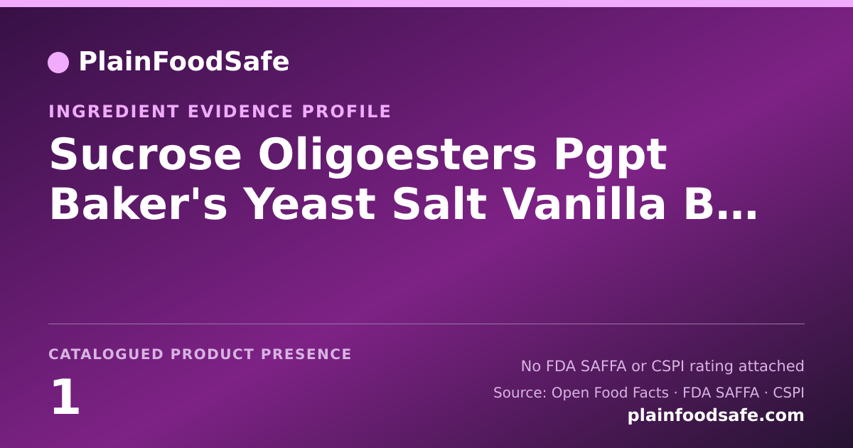 Share card for Sucrose Oligoesters Pgpt Baker's Yeast Salt Vanilla Bean Seed Food Ingredient Evidence Profile