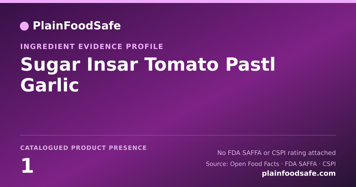 Share card for Sugar Insar Tomato Pastl Garlic Food Ingredient Evidence Profile