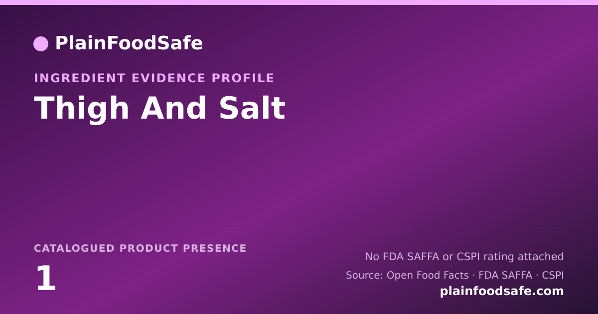 Share card for Thigh And Salt Food Ingredient Evidence Profile