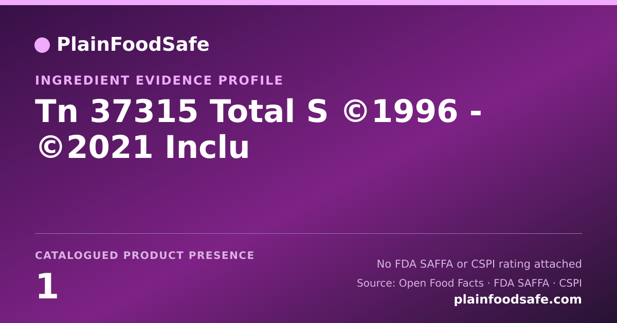 Share card for Tn 37315 Total S ©1996 - ©2021 Inclu Food Ingredient Evidence Profile