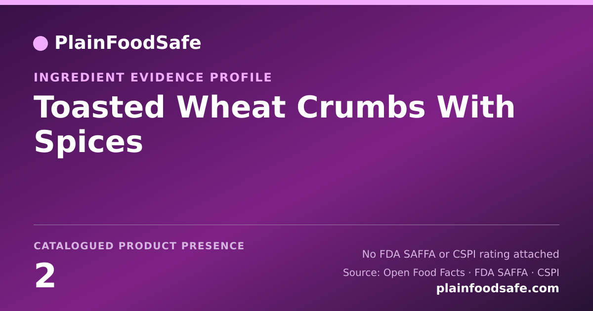 Share card for Toasted Wheat Crumbs With Spices Food Ingredient Evidence Profile