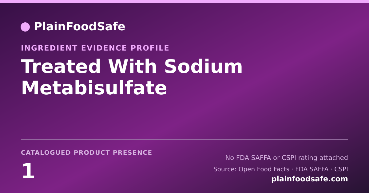 Share card for Treated With Sodium Metabisulfate Food Ingredient Evidence Profile