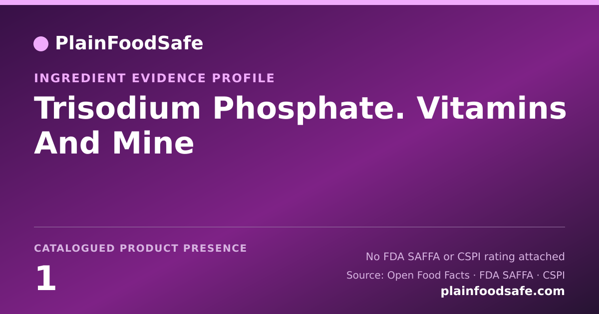 Share card for Trisodium Phosphate. Vitamins And Mine Food Ingredient Evidence Profile