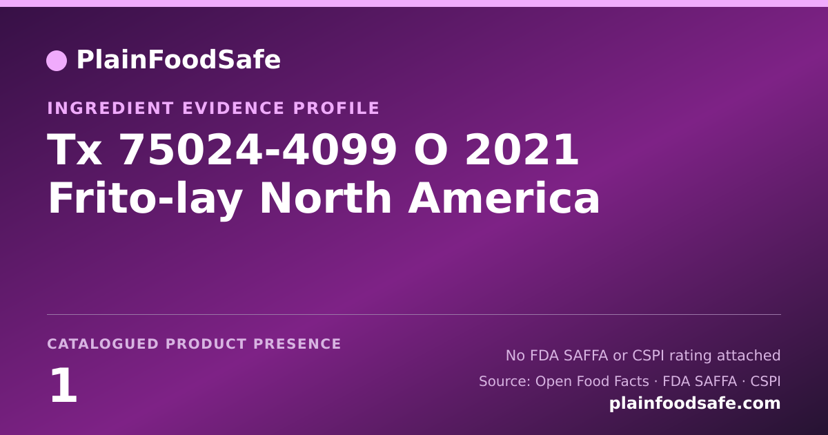 Share card for Tx 75024-4099 O 2021 Frito-lay North America Food Ingredient Evidence Profile
