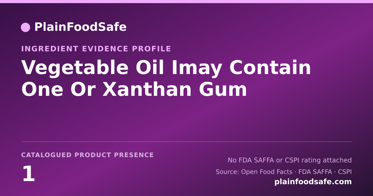 Share card for Vegetable Oil Imay Contain One Or Xanthan Gum Food Ingredient Evidence Profile