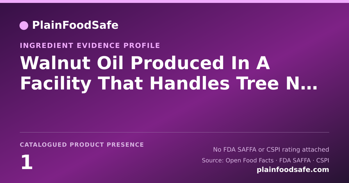 Share card for Walnut Oil Produced In A Facility That Handles Tree Nut And Peanut Oils Food Ingredient Evidence Profile
