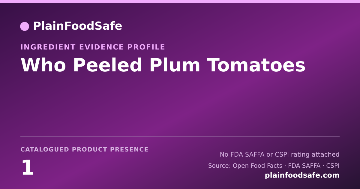 Share card for Who Peeled Plum Tomatoes Food Ingredient Evidence Profile