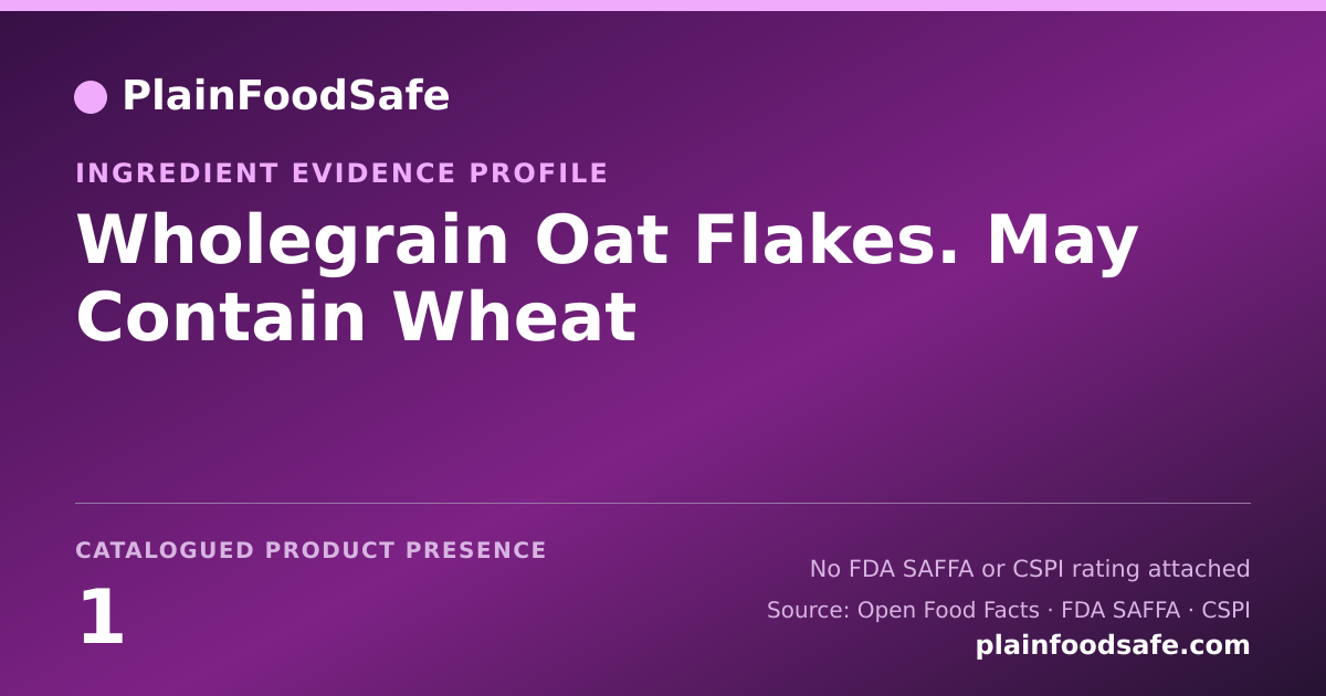 Share card for Wholegrain Oat Flakes. May Contain Wheat Food Ingredient Evidence Profile