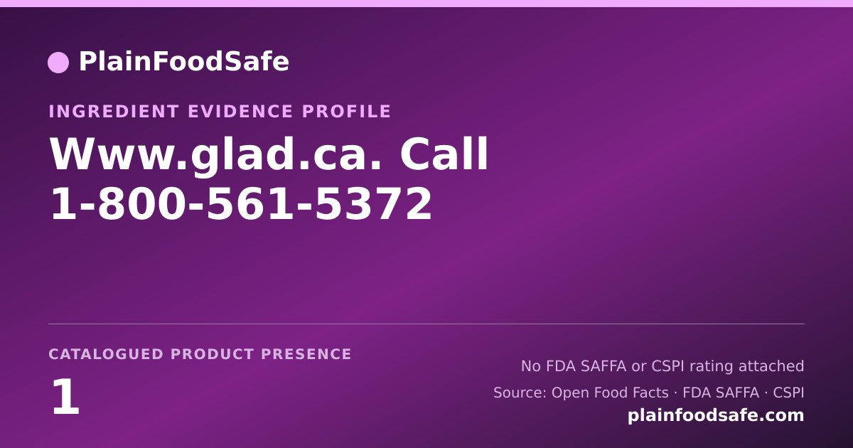 Share card for Www.glad.ca. Call 1-800-561-5372 Food Ingredient Evidence Profile