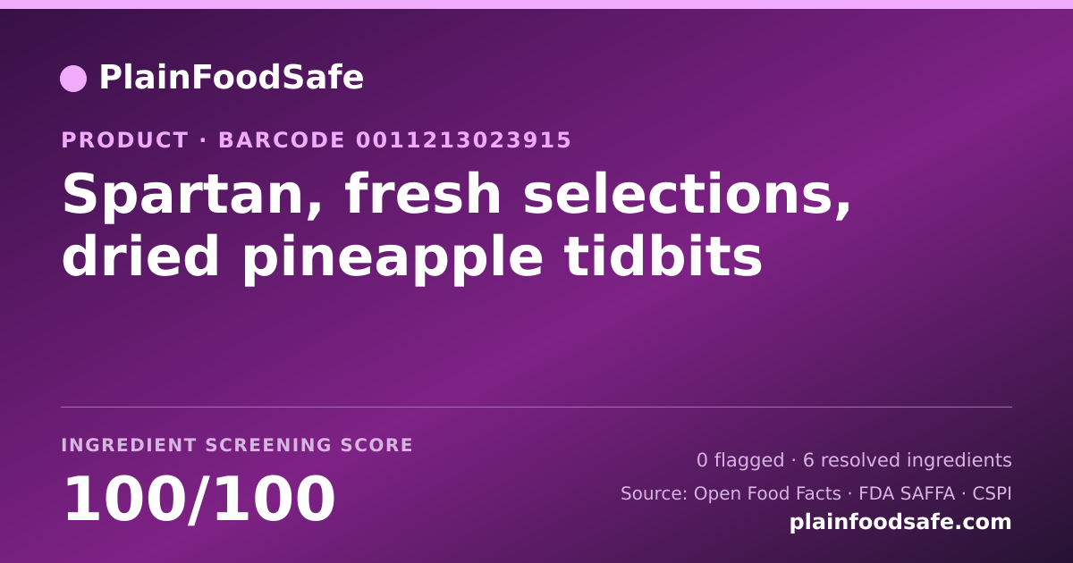 Share card for Spartan, fresh selections, dried pineapple tidbits Food Ingredient Profile