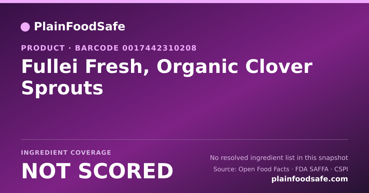 Share card for Fullei Fresh, Organic Clover Sprouts Food Ingredient Profile