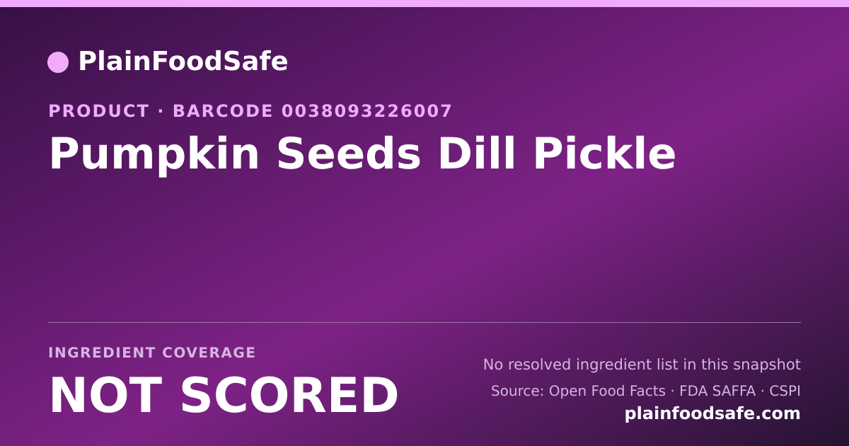 Share card for Pumpkin Seeds Dill Pickle Food Ingredient Profile