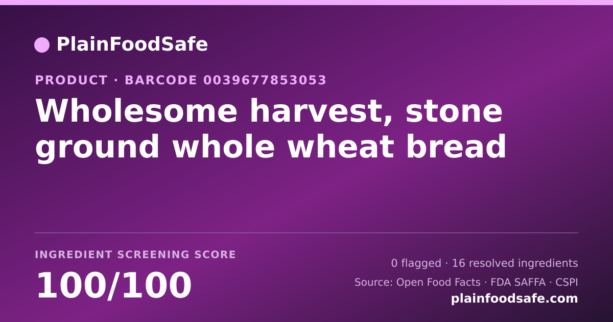 Share card for Wholesome harvest, stone ground whole wheat bread Food Ingredient Profile