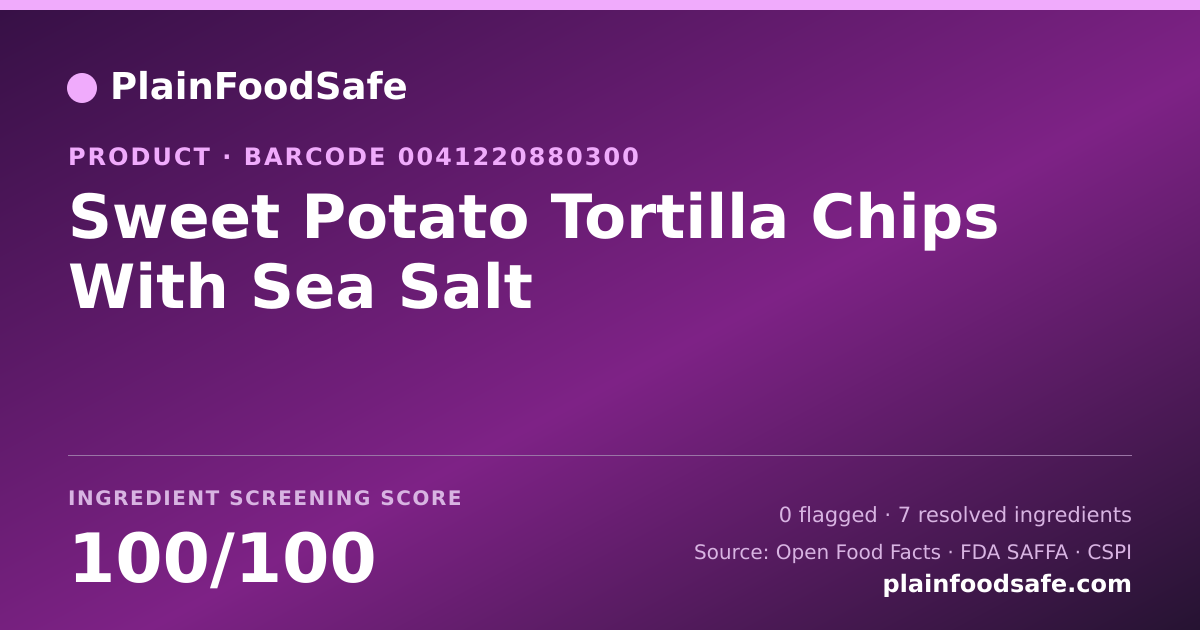 Share card for Sweet Potato Tortilla Chips With Sea Salt Food Ingredient Profile