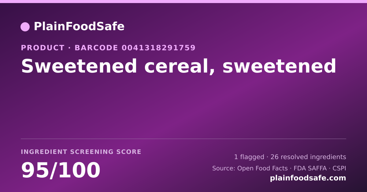 Share card for Sweetened cereal, sweetened Food Ingredient Profile