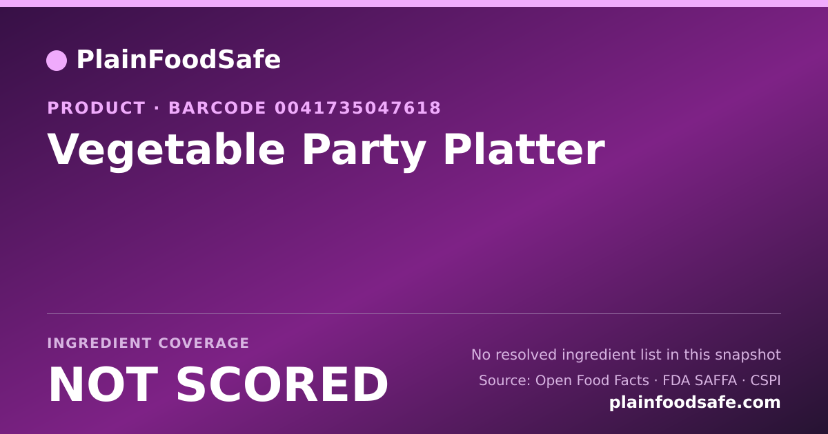 Share card for Vegetable Party Platter Food Ingredient Profile