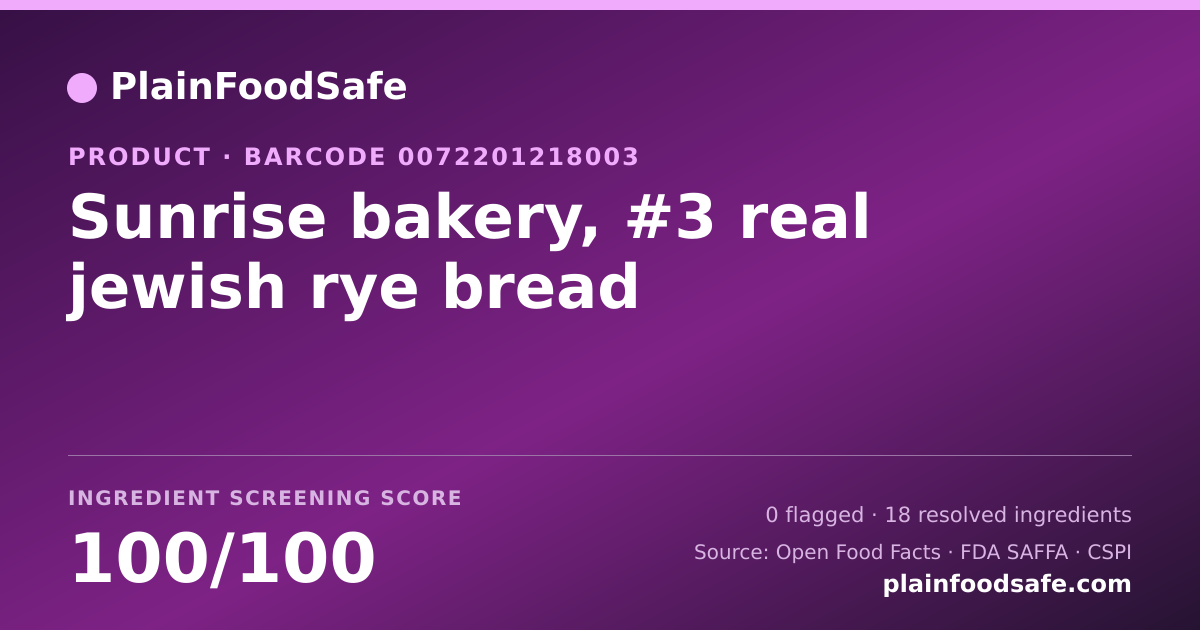 Share card for Sunrise bakery, #3 real jewish rye bread Food Ingredient Profile