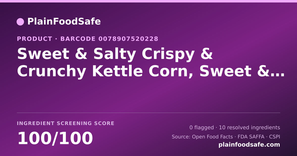 Share card for Sweet & Salty Crispy & Crunchy Kettle Corn, Sweet & Salty Food Ingredient Profile