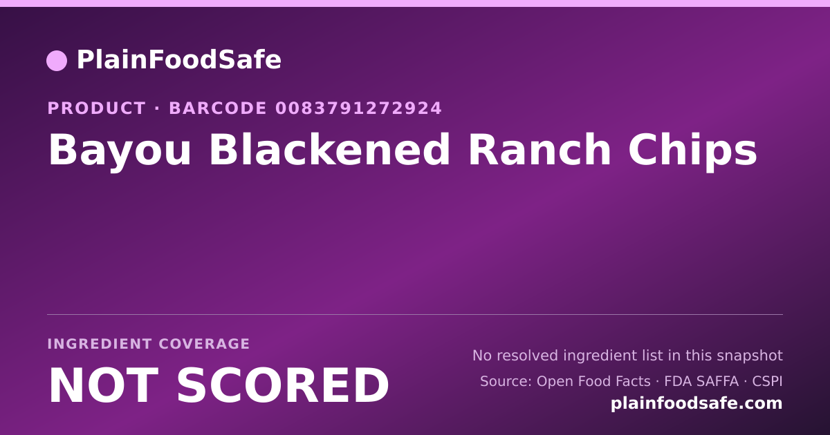 Share card for Bayou Blackened Ranch Chips Food Ingredient Profile