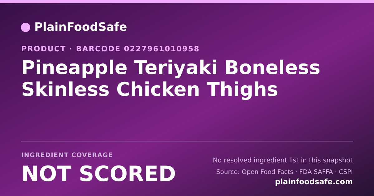 Share card for Pineapple Teriyaki Boneless Skinless Chicken Thighs Food Ingredient Profile