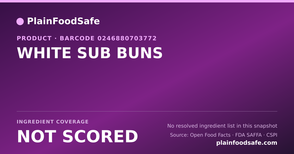 Share card for WHITE SUB BUNS Food Ingredient Profile
