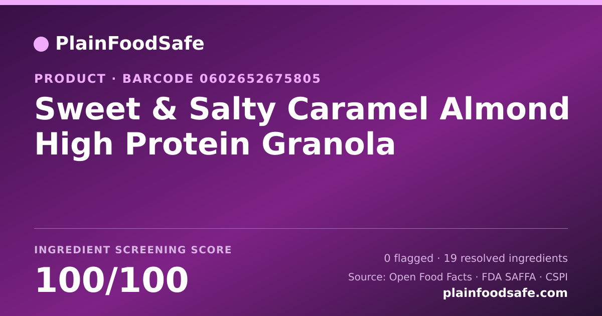 Share card for Sweet & Salty Caramel Almond High Protein Granola Food Ingredient Profile