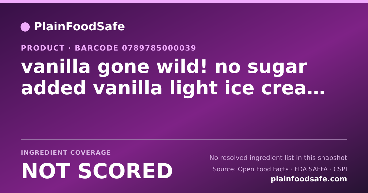 Share card for vanilla gone wild! no sugar added vanilla light ice cream set between two chocolate cookies Food Ingredient Profile