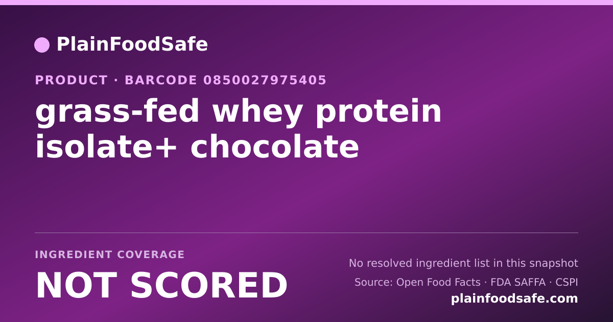 Share card for grass-fed whey protein isolate+ chocolate Food Ingredient Profile