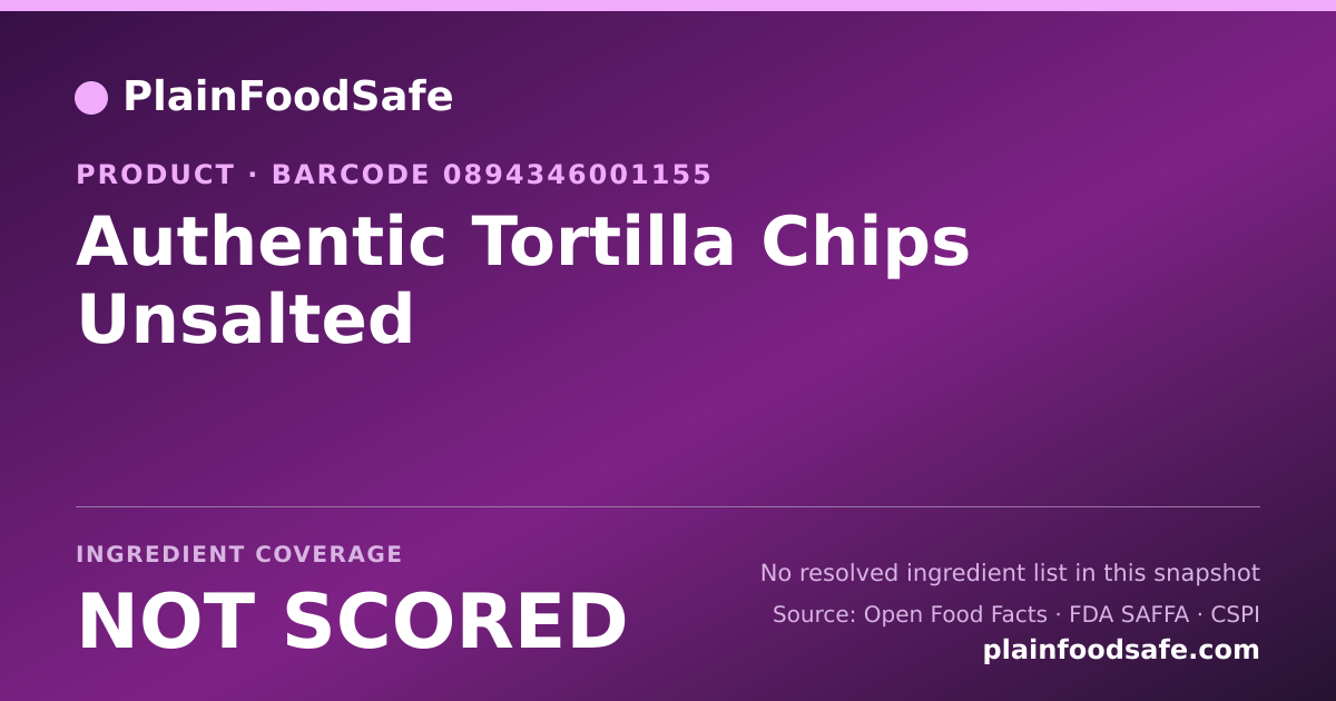 Share card for Authentic Tortilla Chips Unsalted Food Ingredient Profile