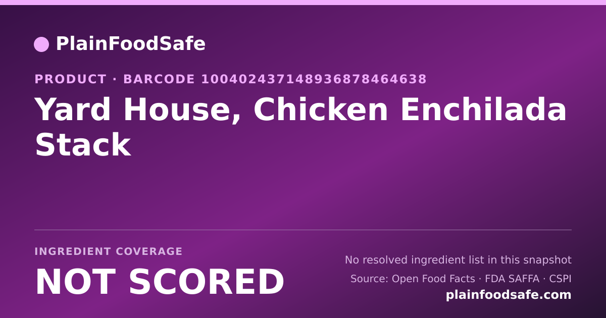 Share card for Yard House, Chicken Enchilada Stack Food Ingredient Profile