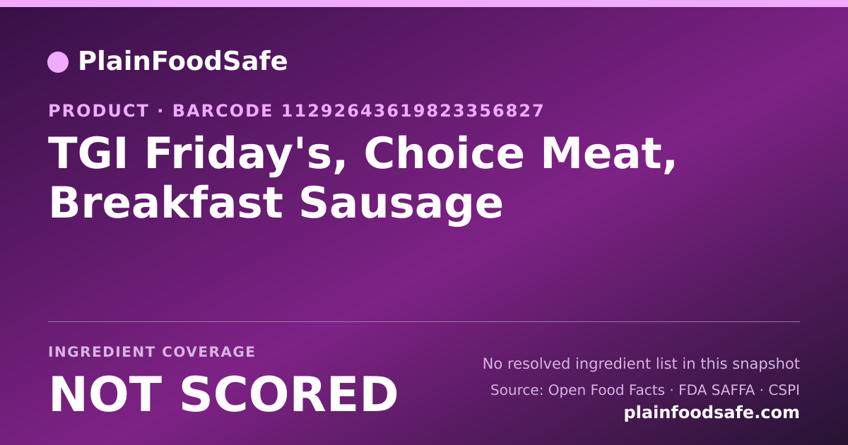 Share card for TGI Friday's, Choice Meat, Breakfast Sausage Food Ingredient Profile