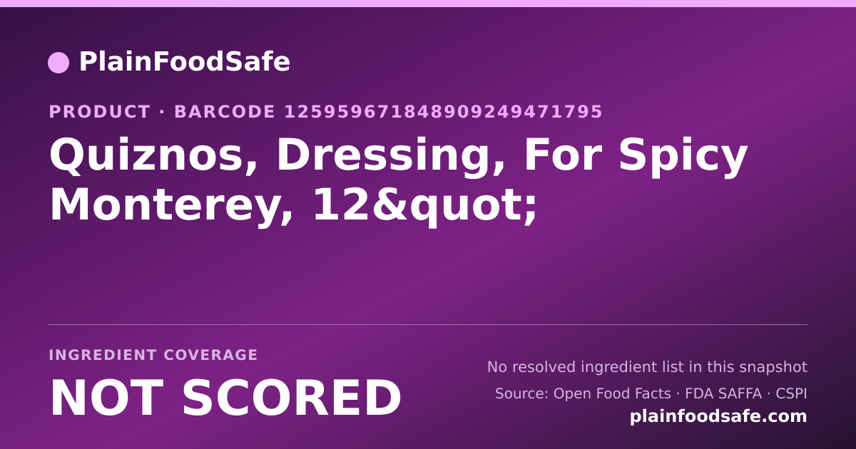 Share card for Quiznos, Dressing, For Spicy Monterey, 12" Food Ingredient Profile