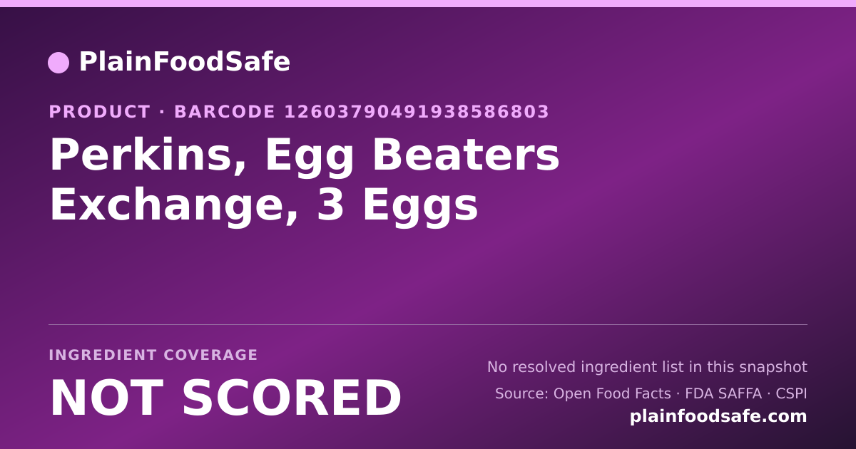 Share card for Perkins, Egg Beaters Exchange, 3 Eggs Food Ingredient Profile