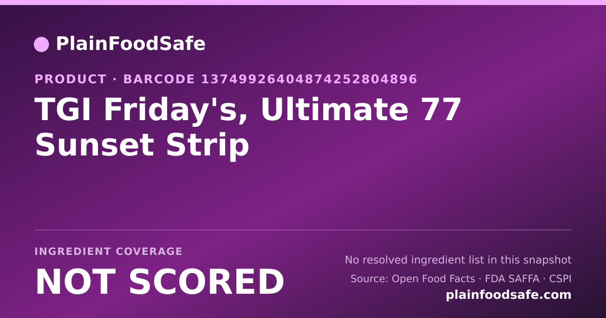 Share card for TGI Friday's, Ultimate 77 Sunset Strip Food Ingredient Profile