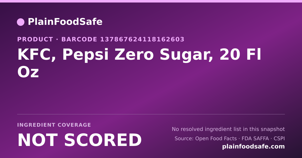 Share card for KFC, Pepsi Zero Sugar, 20 Fl Oz Food Ingredient Profile