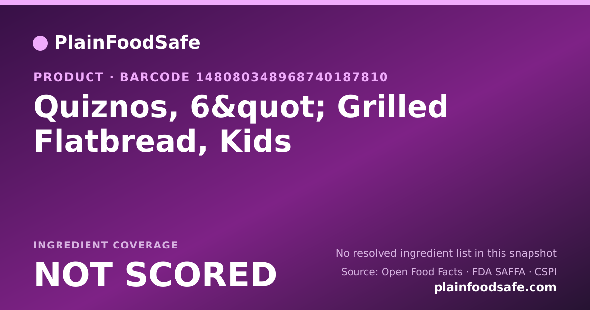 Share card for Quiznos, 6" Grilled Flatbread, Kids Food Ingredient Profile