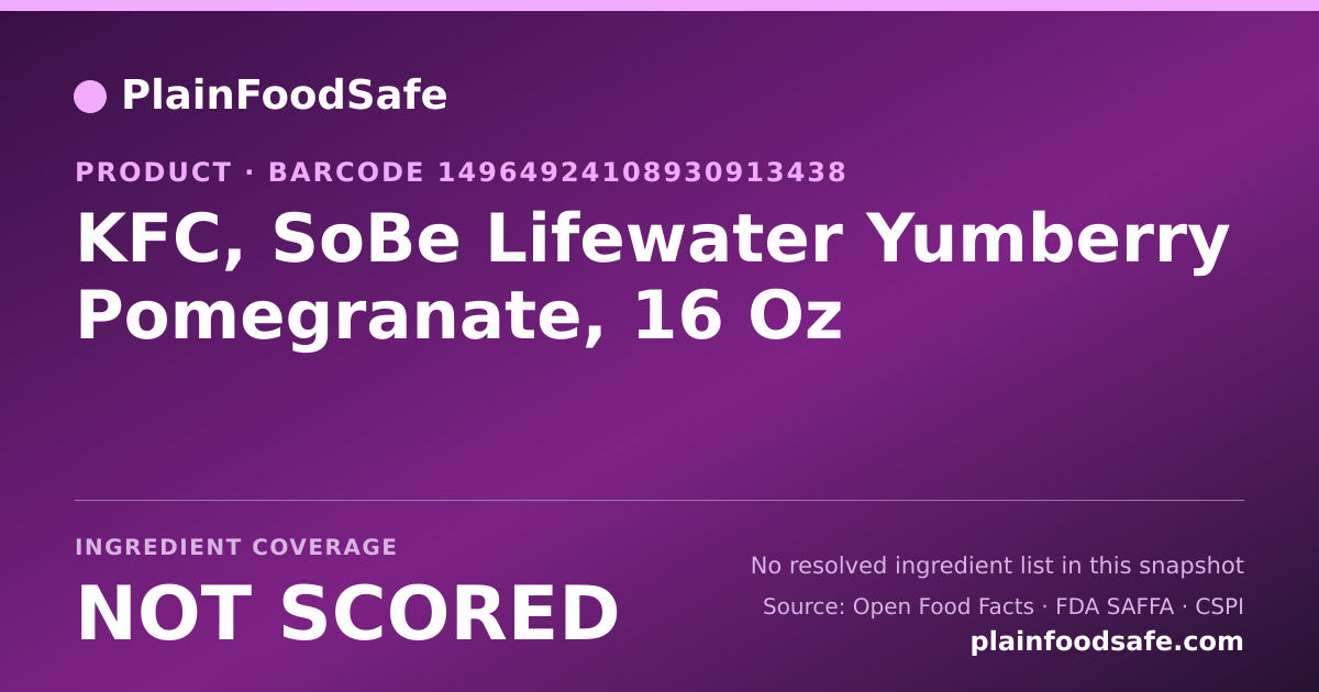 Share card for KFC, SoBe Lifewater Yumberry Pomegranate, 16 Oz Food Ingredient Profile